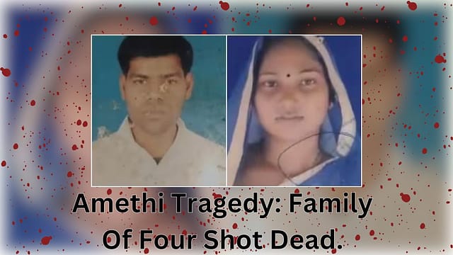 Amethi Tragedy: Father Demands Justice After Family of Four Is Gunned Down